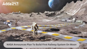 चंद्रमा पर पहला रेलवे सिस्टम बनाए जाने की योजना: नासा