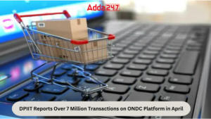 DPIIT ने अप्रैल में ONDC प्लेटफॉर्म पर 7 मिलियन से अधिक लेनदेन की रिपोर्ट दी