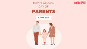माता-पिता का वैश्विक दिवस 2024 : 01 जून