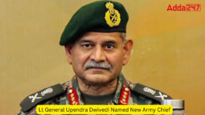 लेफ्टिनेंट जनरल उपेंद्र द्विवेदी नए सेना प्रमुख नियुक्त
