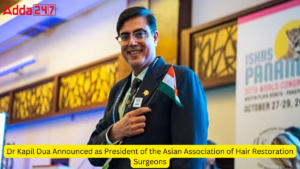 डॉ. कपिल दुआ को एशियन एसोसिएशन ऑफ हेयर रिस्टोरेशन सर्जन के अध्यक्ष के रूप में घोषित किया गया