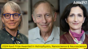 कावली पुरस्कार 2024: खगोल भौतिकी, नैनो विज्ञान और तंत्रिका विज्ञान में उपलब्धियों का सम्मान