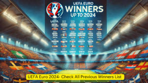 UEFA यूरो 2024- देखें पिछले सभी विजेताओं की लिस्ट
