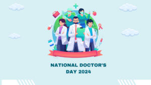 राष्ट्रीय चिकित्सक दिवस 2024: महत्व और इतिहास