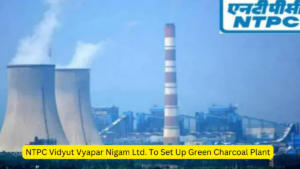 एनटीपीसी हरियाणा में ग्रीन चारकोल संयंत्र स्थापित करेगी