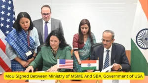 MSME मंत्रालय और SBA, USA सरकार के बीच समझौता ज्ञापन पर हस्ताक्षर किए गए