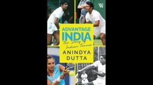 अनिंद्य दत्ता ने लिखी "एडवांटेज इंडिया: द स्टोरी ऑफ इंडियन टेनिस" पुस्तक |_40.1