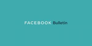 फेसबुक ने लॉन्च किया न्यूजलेटर प्लेटफॉर्म "बुलेटिन" |_40.1