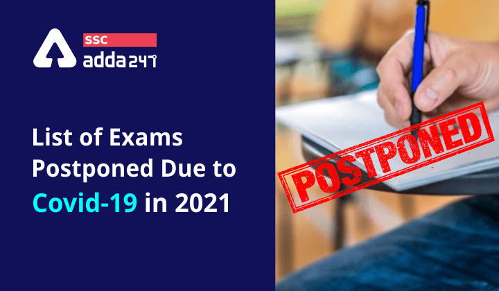 List of Exams postponed due to Covid-19 in 2021 | 2021 मध्ये कोविड -19 मुळे पुढे ढकललेल्या परीक्षांची यादी_2.1