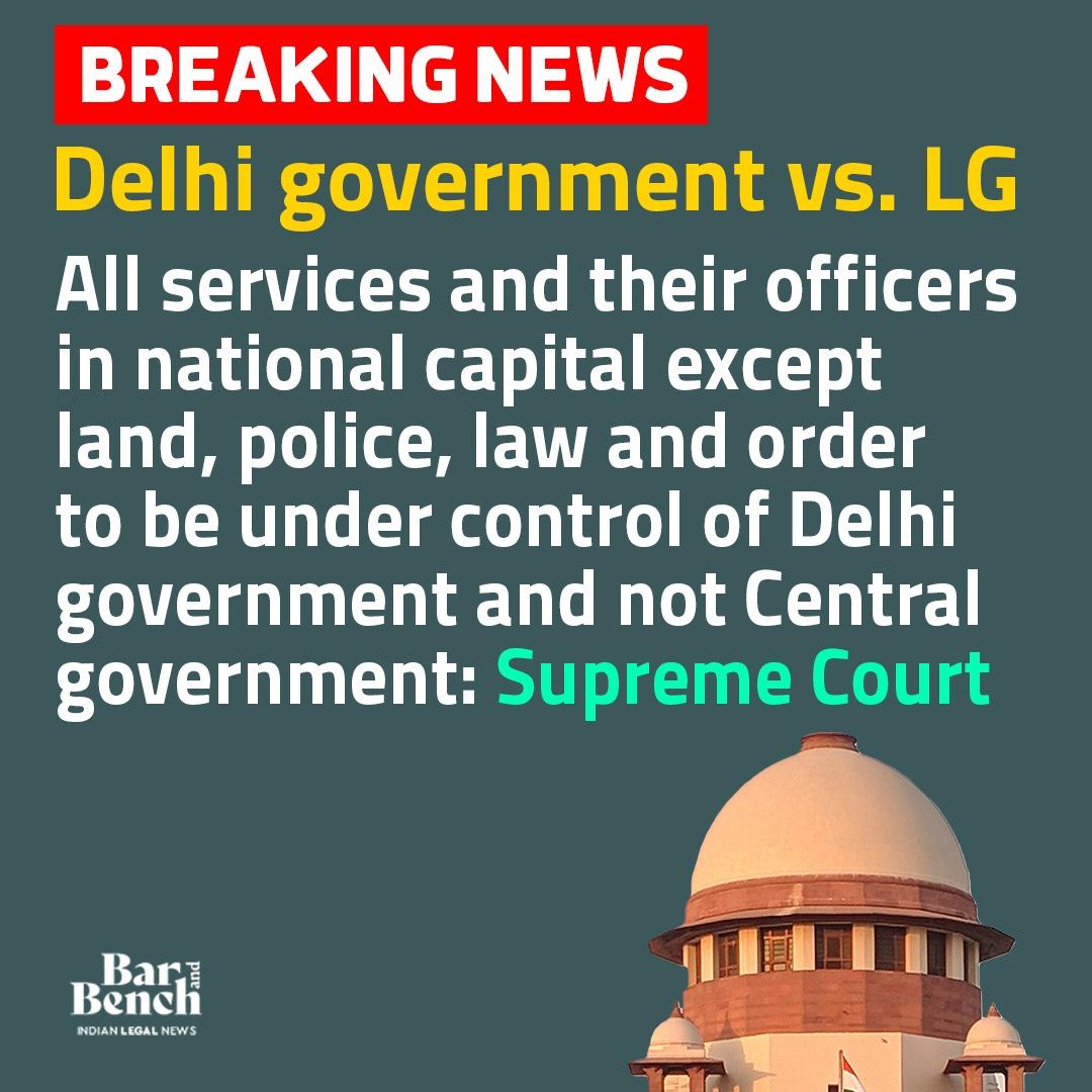 Bar & Bench on Twitter: "Delhi government has control over IAS, all services in Delhi except land, police and law and order: Supreme Court Read more: https://t.co/PIXK67P3AV https://t.co/SQrLmc4VBL" / Twitter