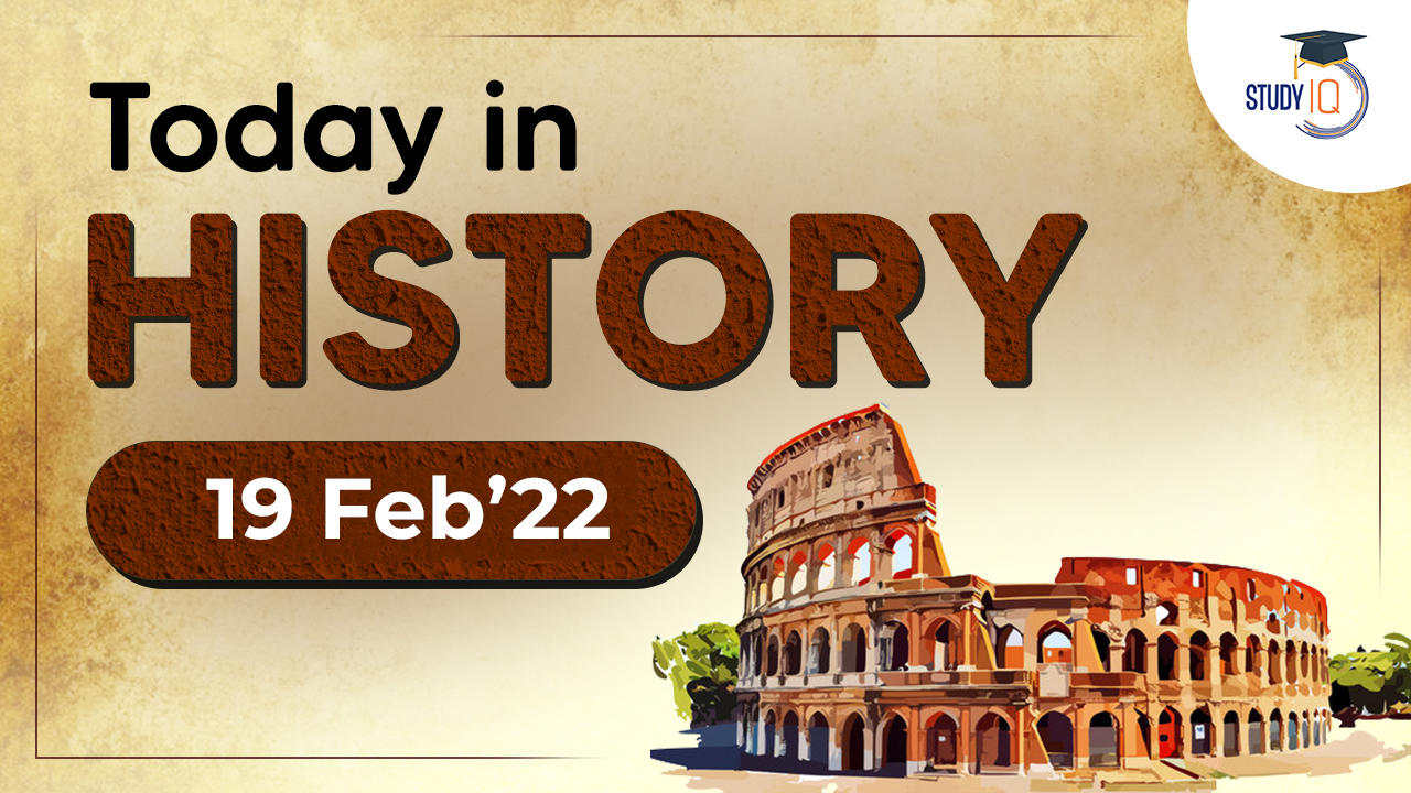 19th February'22 – What Happened Today In History? | On This Day