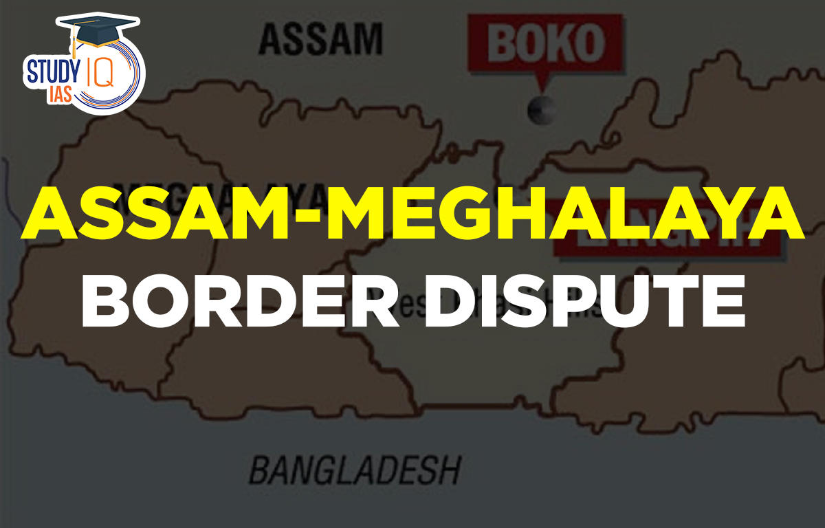 Assam Meghalaya Border Dispute