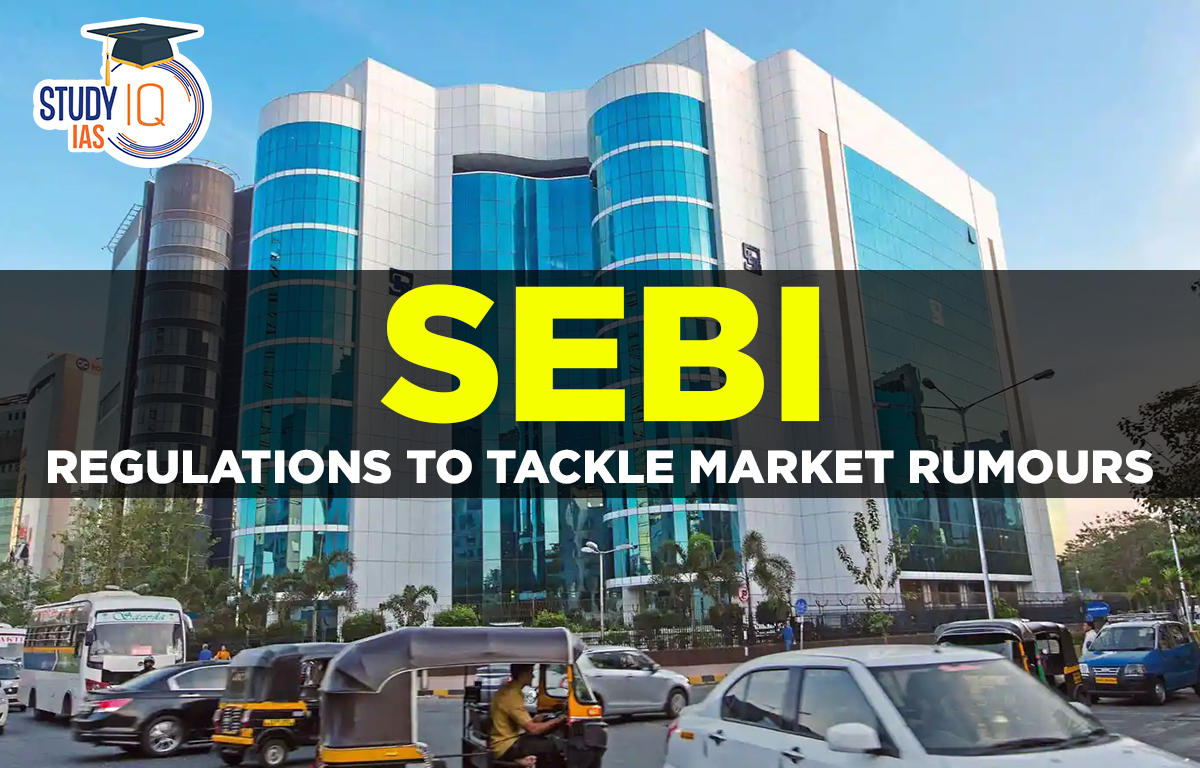 SEBI Regulations to Tackle Market Rumours