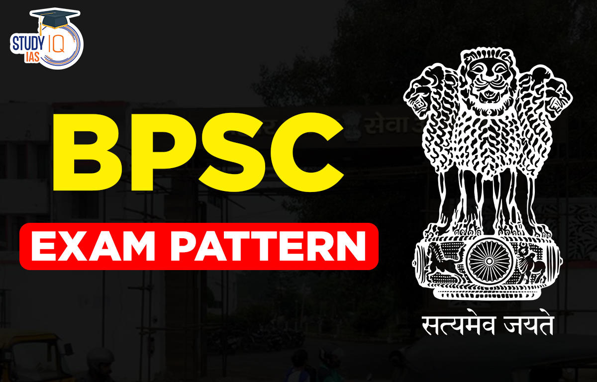 BPSC Exam Pattern 2023, Revised Prelims & Mains Exam Pattern