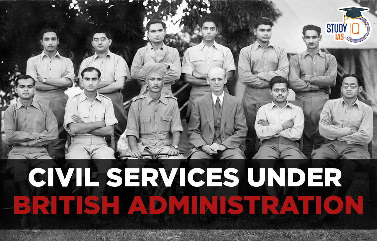 civil-service-under-british-administration-history-evolution-and-reforms