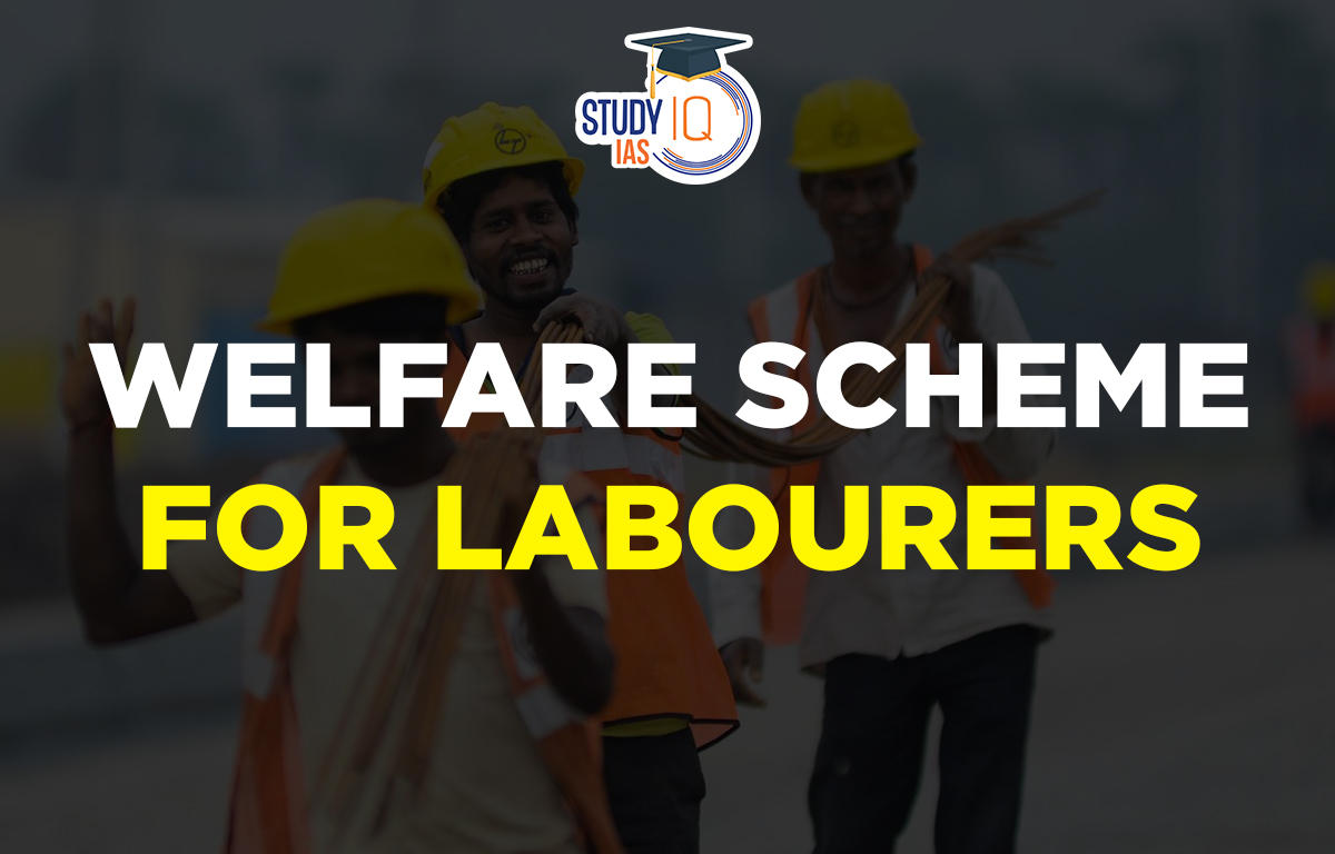 Welfare scheme for labourers