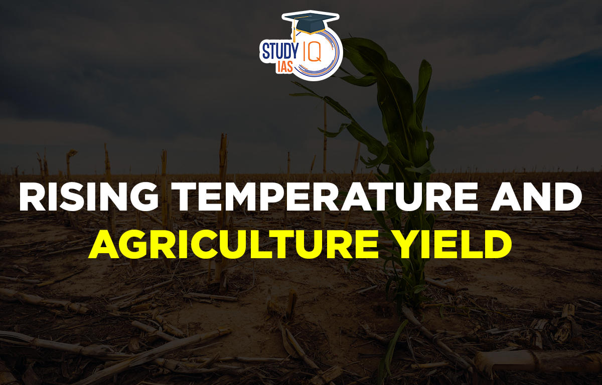 Rising Temperature and Agriculture Yield