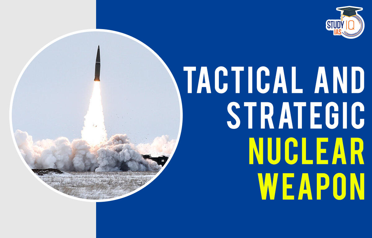 Tactical and Strategic Nuclear Weapons