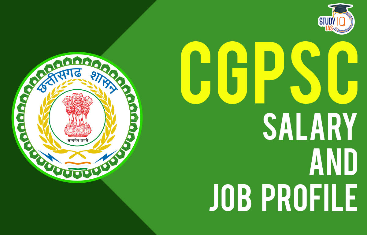  CGPSC Salary And Job Profile Allowance Perks And Benefits