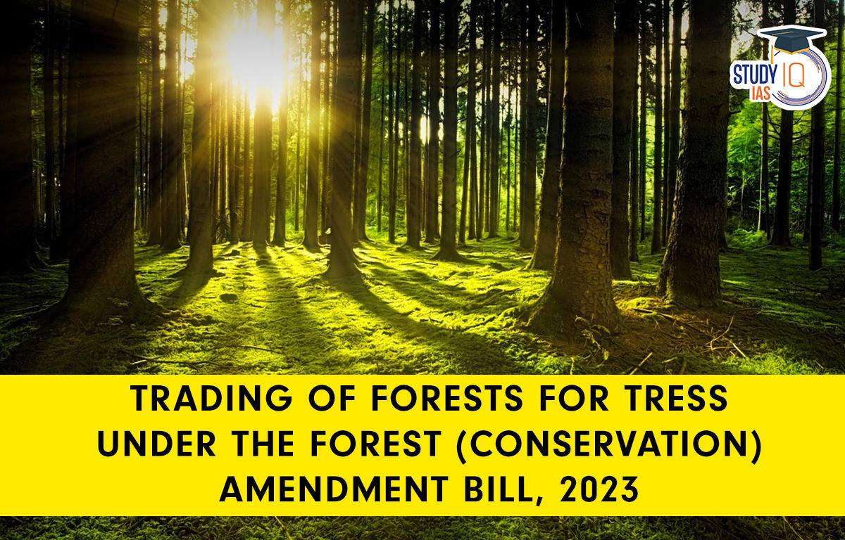Trading of Forests for Tress Under the Forest (Conservation) Amendment Bill, 2023