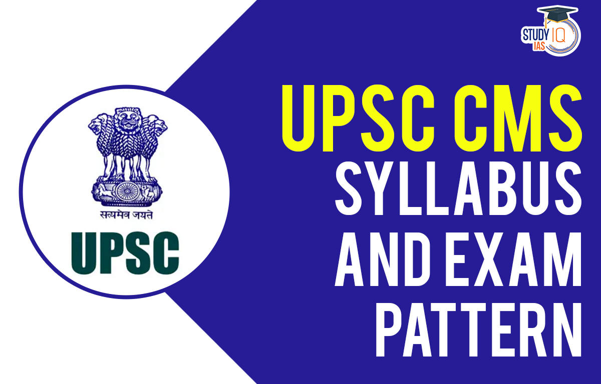 UPSC CMS Syllabus 2023 for Prelims, Mains, and Exam Pattern