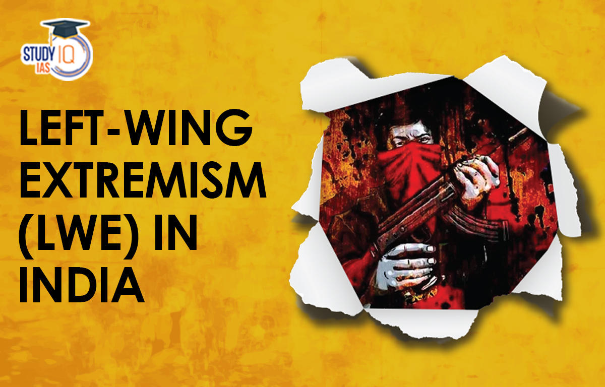 Left-Wing Extremism (LWE) in India