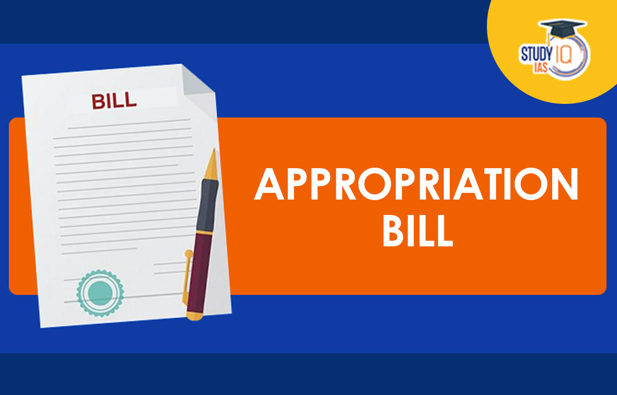 Appropriation Bill, Meaning, Procedure and Amendment