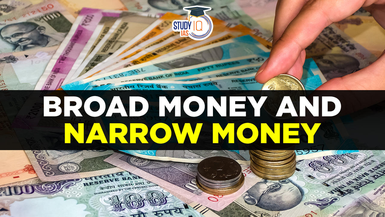 Broad Money and Narrow Money, Definition, Formula, Difference