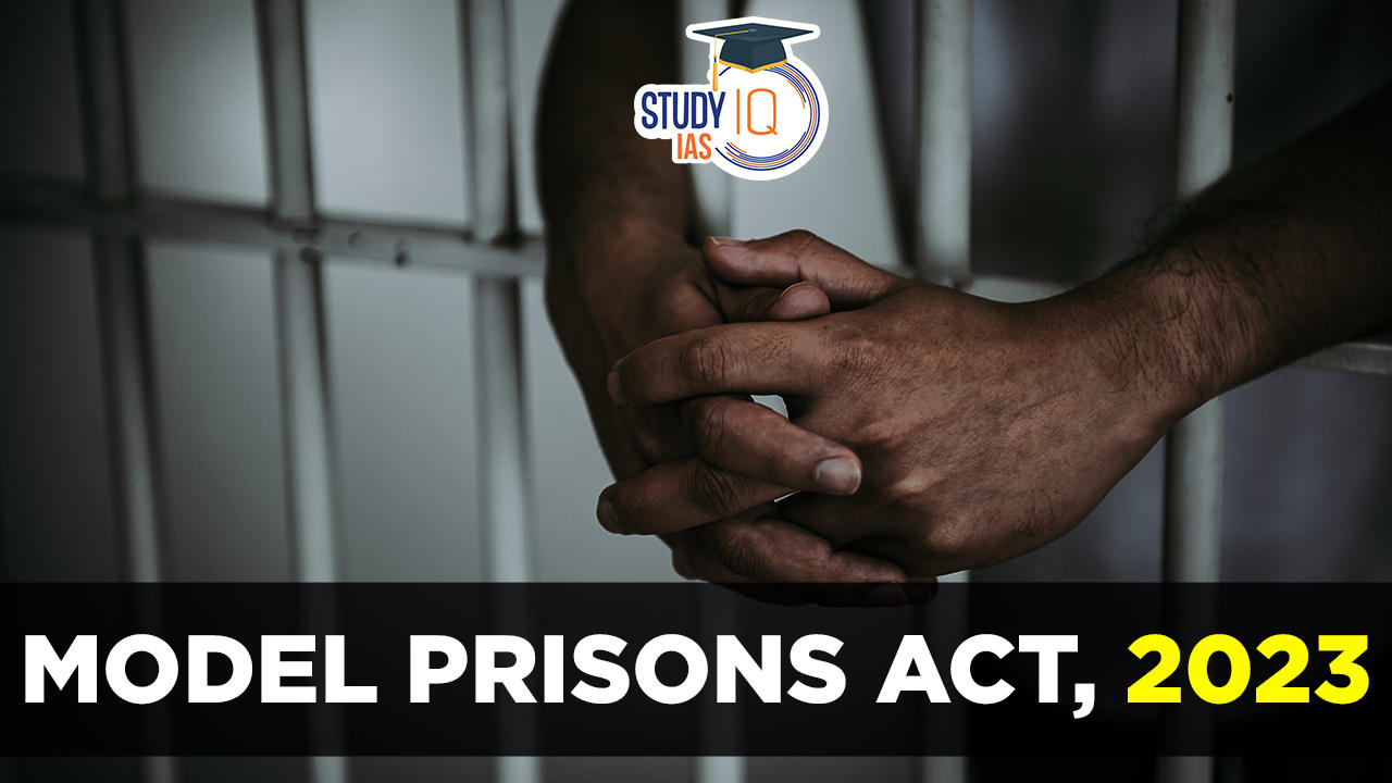 Model Prisons Act, 2023