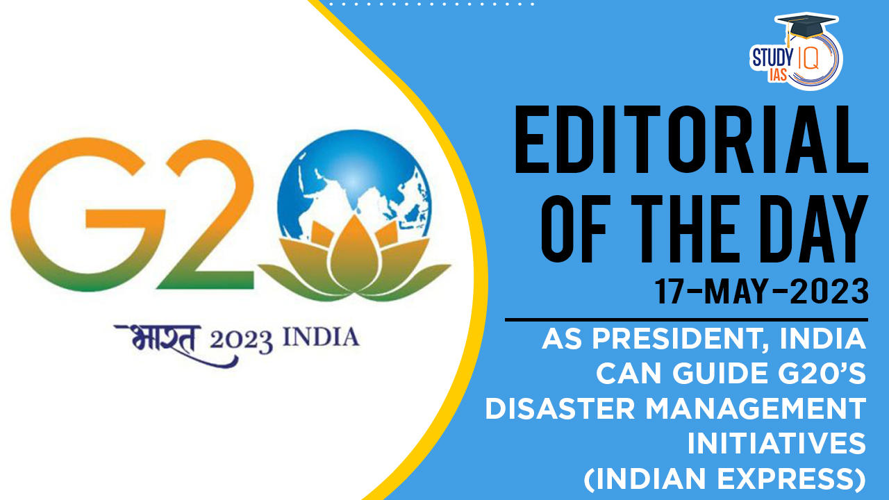 As president, India can guide G20’s disaster management initiatives