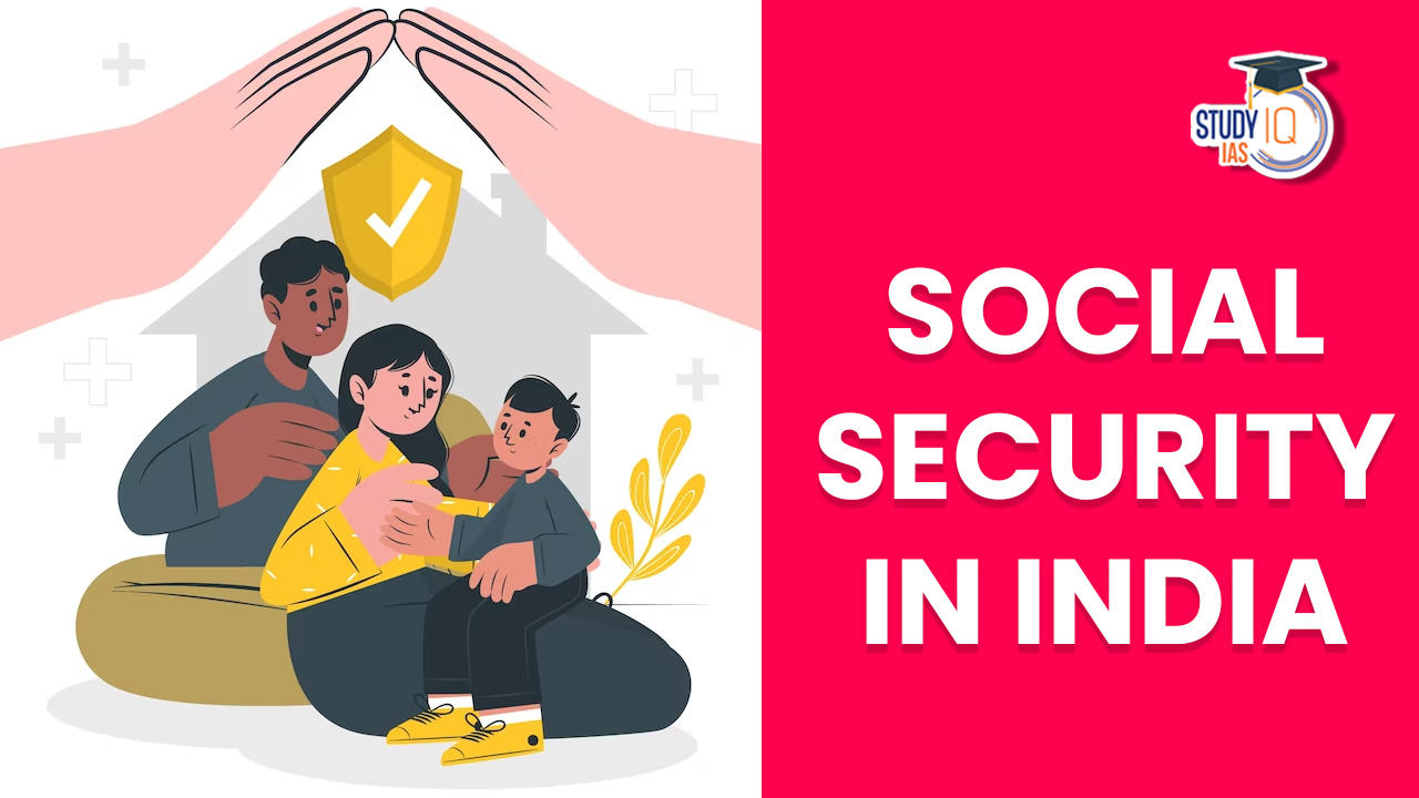 Social Security in India, Laws and Social Security Schemes