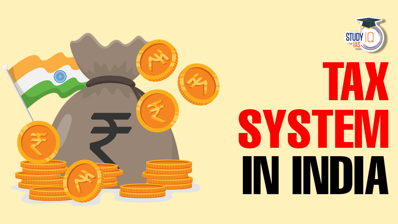 Tax System In India Types Tax Structure Tax Slabs 7046