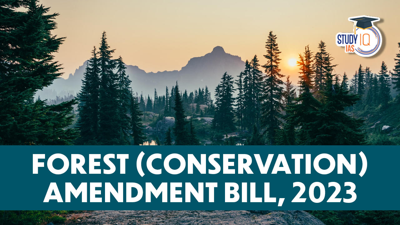 Forest (Conservation) Amendment Bill, 2023