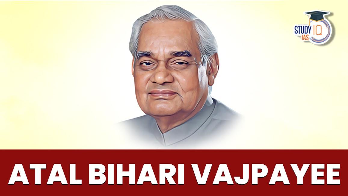 Atal Bihari Vajpayee Biography, Political Career, Achievements