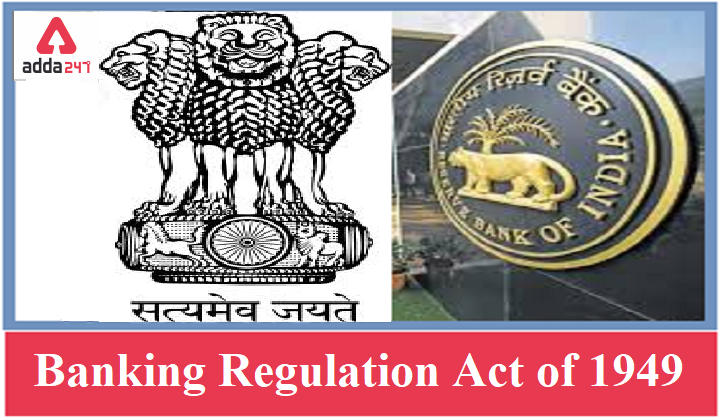 The Banking Regulation Act of 1949: Provisions and Amendment