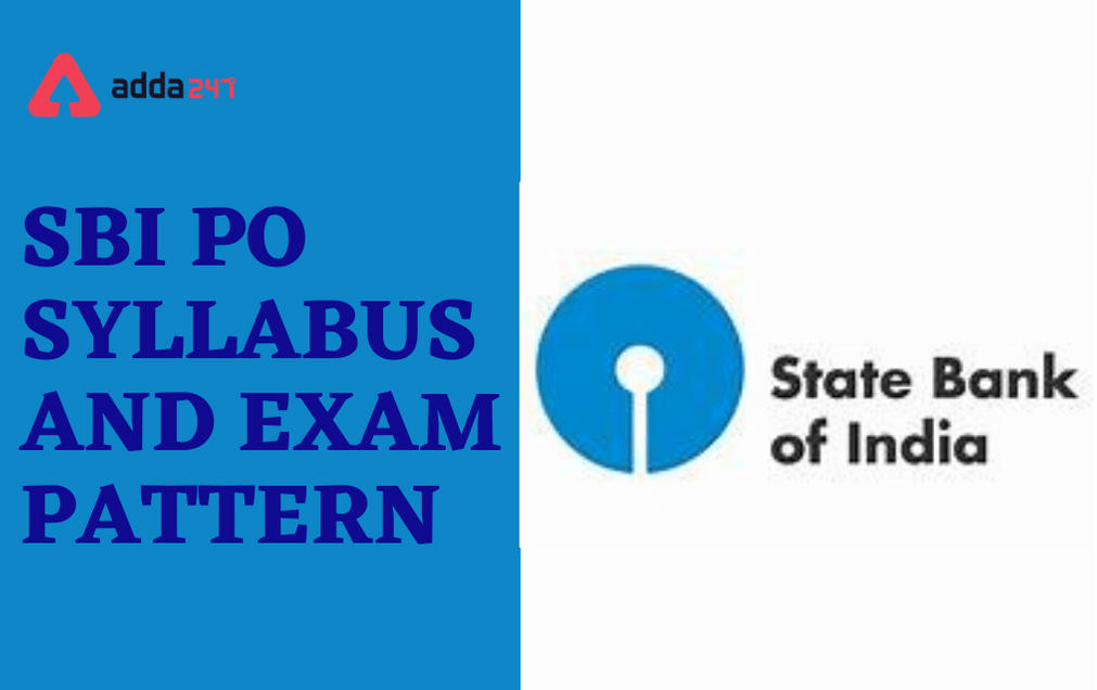 SBI PO Syllabus 2022, Exam Pattern and Detailed Syllabus of SBI PO Exam_30.1