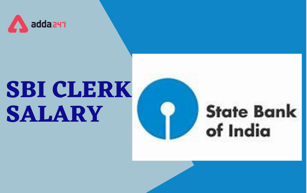 SBI Clerk Salary 2022, Revised In-hand Salary, Career Growth, Job Profile