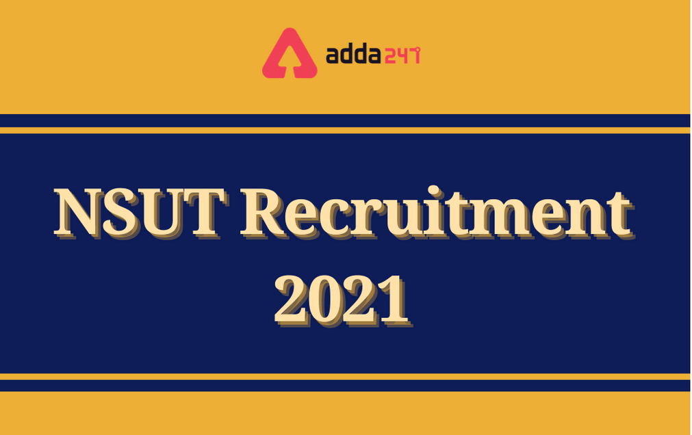 NSUT Recruitment 2021: Apply Online For 126 Non Teaching Posts_30.1
