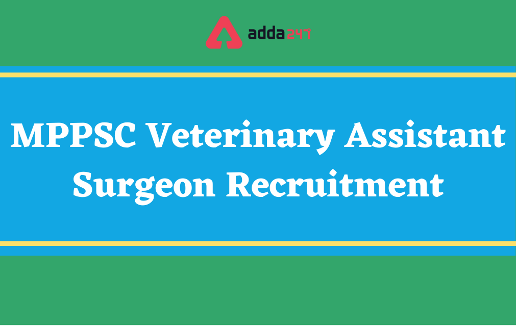 MPPSC Veterinary Assistant Surgeon Recruitment 2021 for 129 Post_30.1
