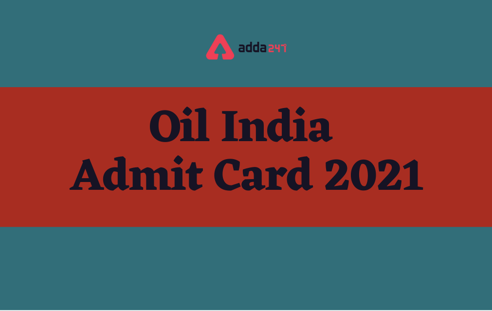 Oil India Admit Card 2021 Out for Junior Assistant_30.1