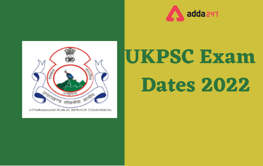 UKPSC Exam Dates 2022 Out, Check Detailed Exam Calendar
