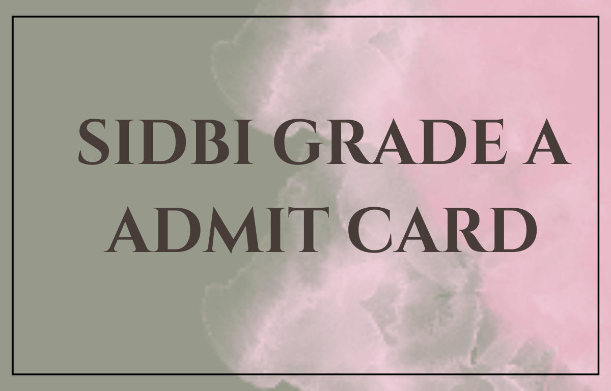 SIDBI Grade A Interview Admit Card 2023, Direct Link To Download