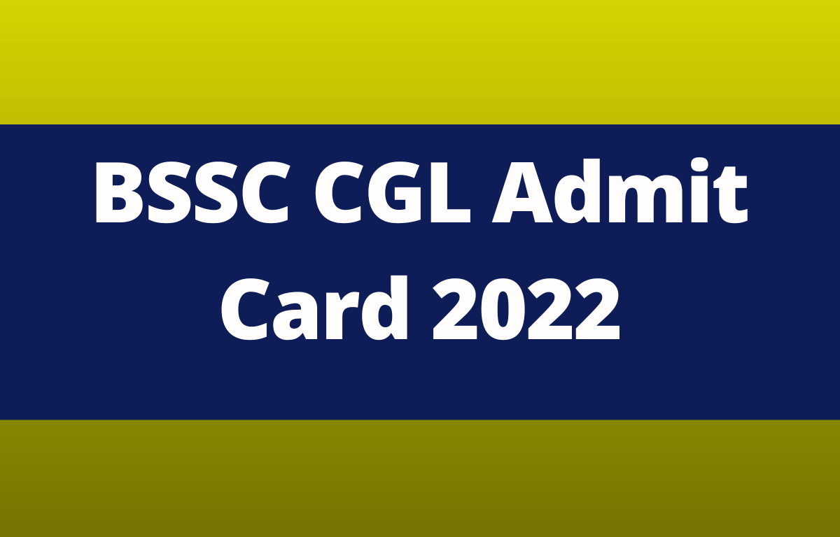 BSSC CGL Admit Card 2022, Download Call Letter From Here_30.1