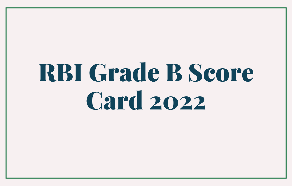 RBI Grade B Mains Score Card 2022 Out, Marks & Scorecard Link