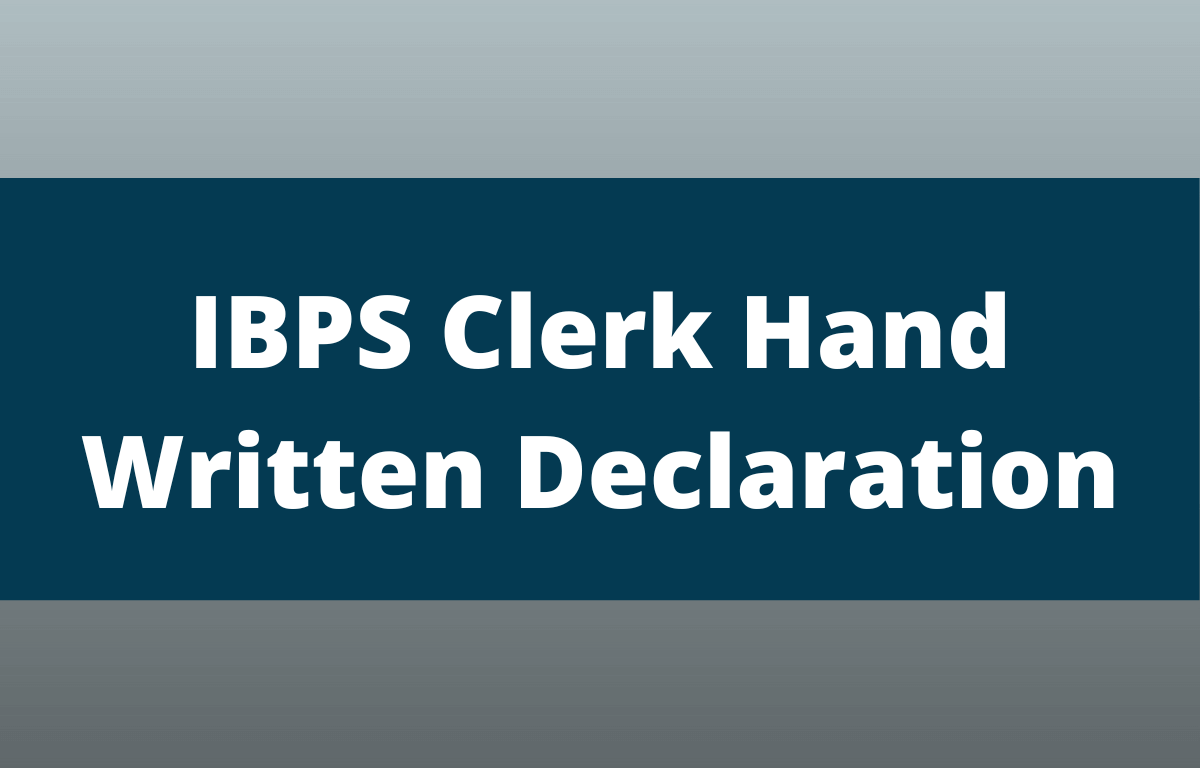 IBPS Clerk Hand Written Declaration 2022 for Clerical Cadre Posts_30.1