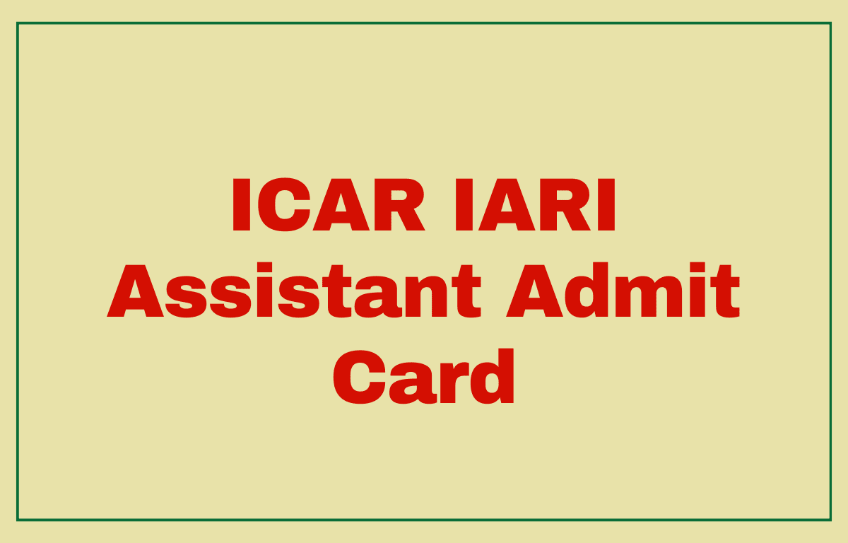 ICAR IARI Assistant Admit Card 2022 Out, Direct Download Link_80.1