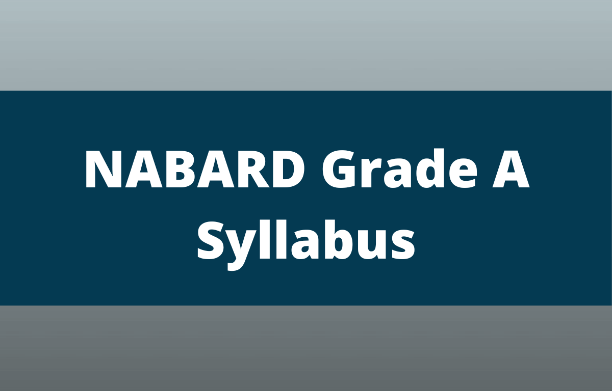 NABARD Grade A Syllabus 2022 for Prelims & Mains_30.1