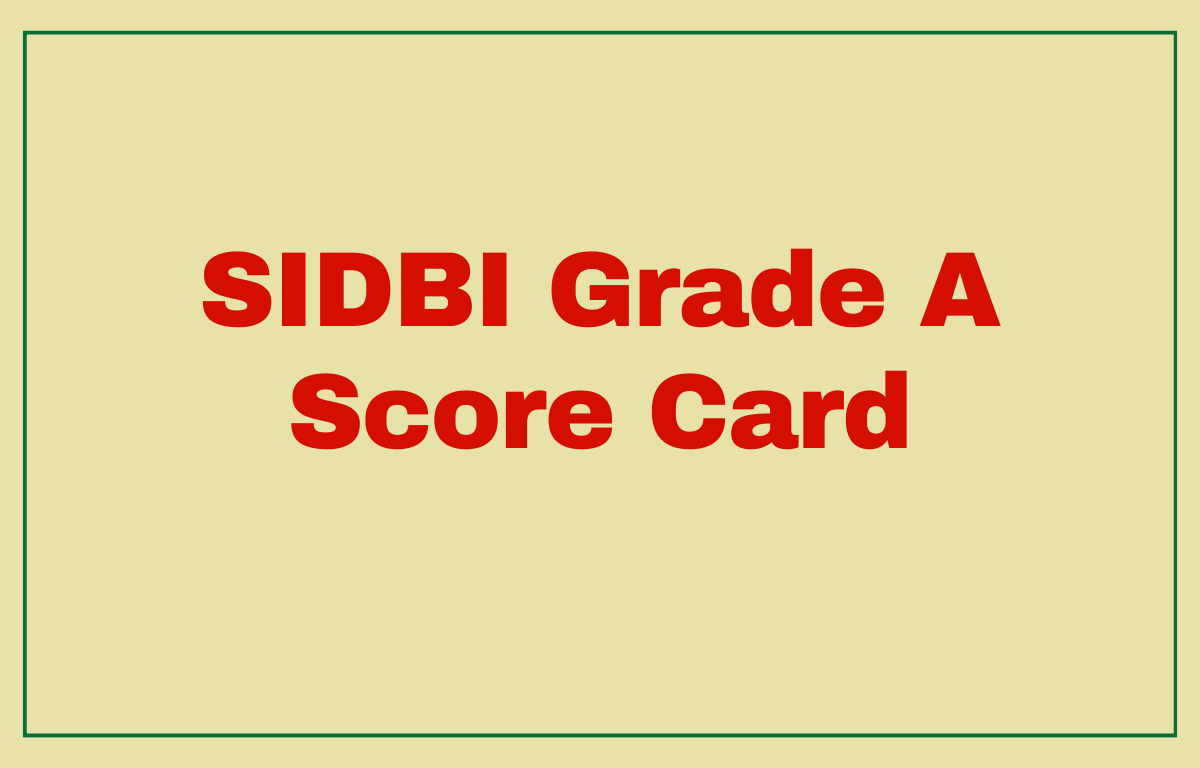 SIDBI Grade A Score Card 2022 Out, Check Your Marks_30.1