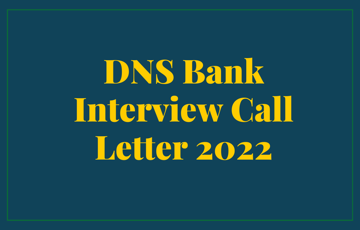 DNS Bank Interview Call Letter 2022 Out, Download Link_30.1