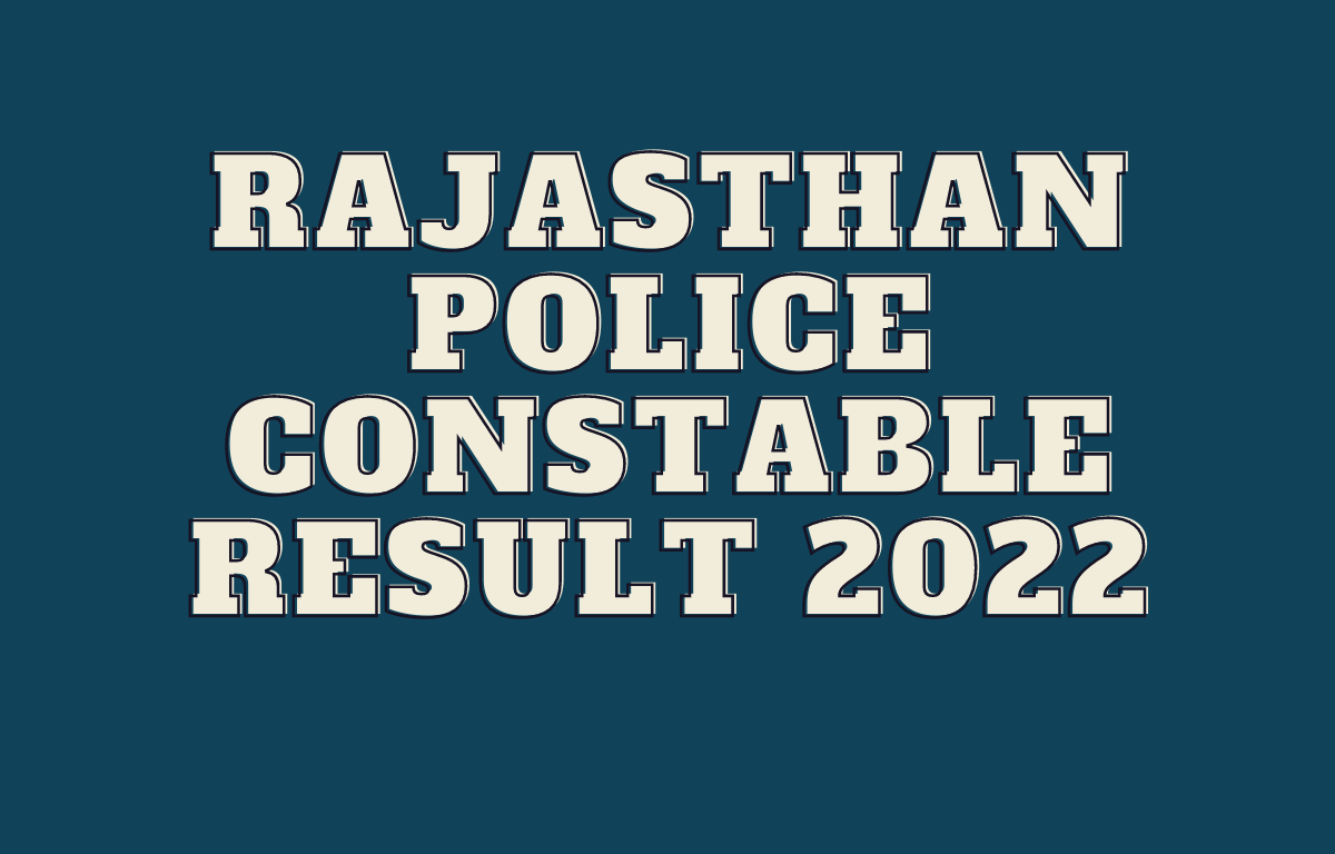 Rajasthan Police Constable Result 2022, Merit List & Cut Off_30.1
